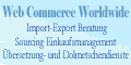 Web Commerce Worldwide Sourcing Weltweit - Import Beratung - Einkaufsmanagement - Übersetzungs- und Dolmetscherdienste